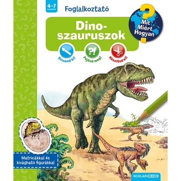 Dinoszauruszok (Mit? Miért? Hogyan? Foglalkoztató)