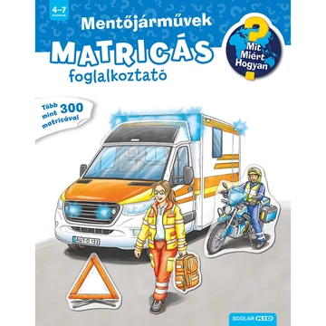 Mit? Miért? Hogyan? - Mentőjárművek - Matricás foglalkoztató